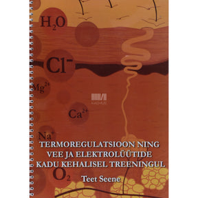 Teet Seene Termoregulatsioon ning vee ja elektrolüütide kaotus kehalisel treeningul