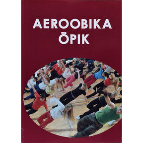 ... Aeroobika õpik