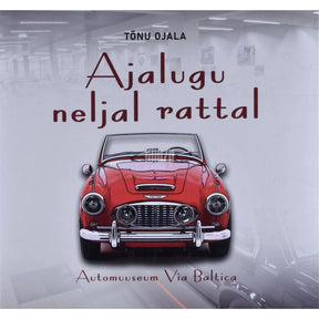 Tõnu Ojala Ajalugu neljal rattal