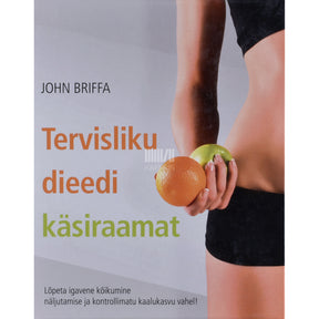 John Briffa Tervisliku dieedi käsiraamat