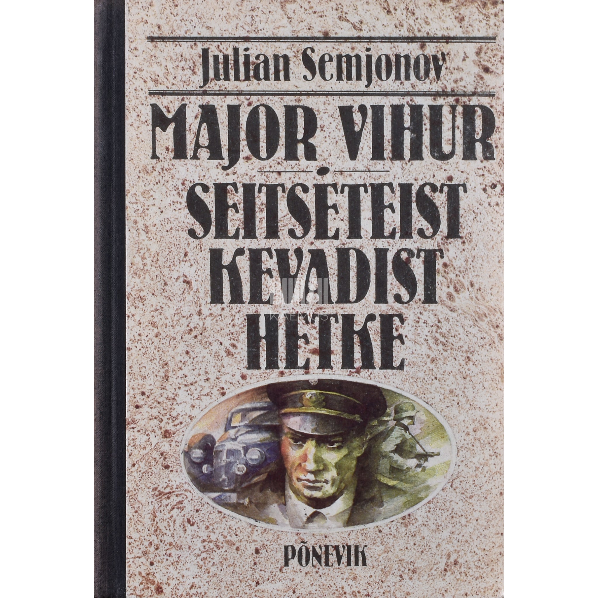 Julian Semjonov Major Vihur. Seitseteist kevadist hetke