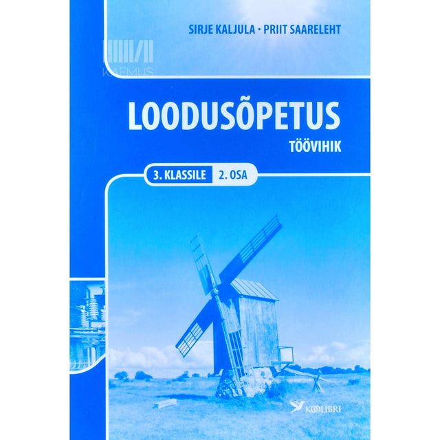 Sirje Kaljula - Loodusõpetus. Töövihik 3. klassile 2. osa