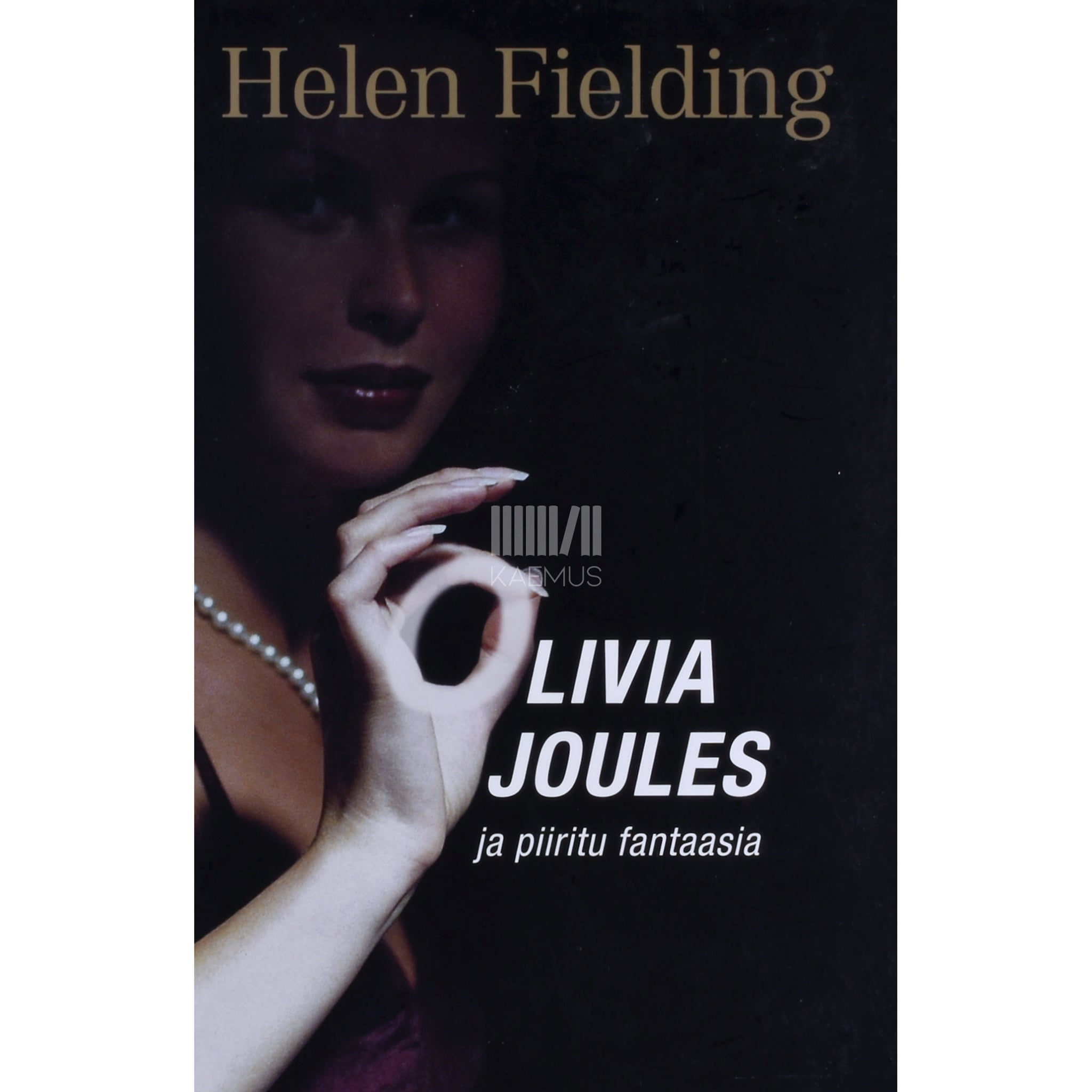 Helen Fielding Olivia Joules ja piiritu fantaasia