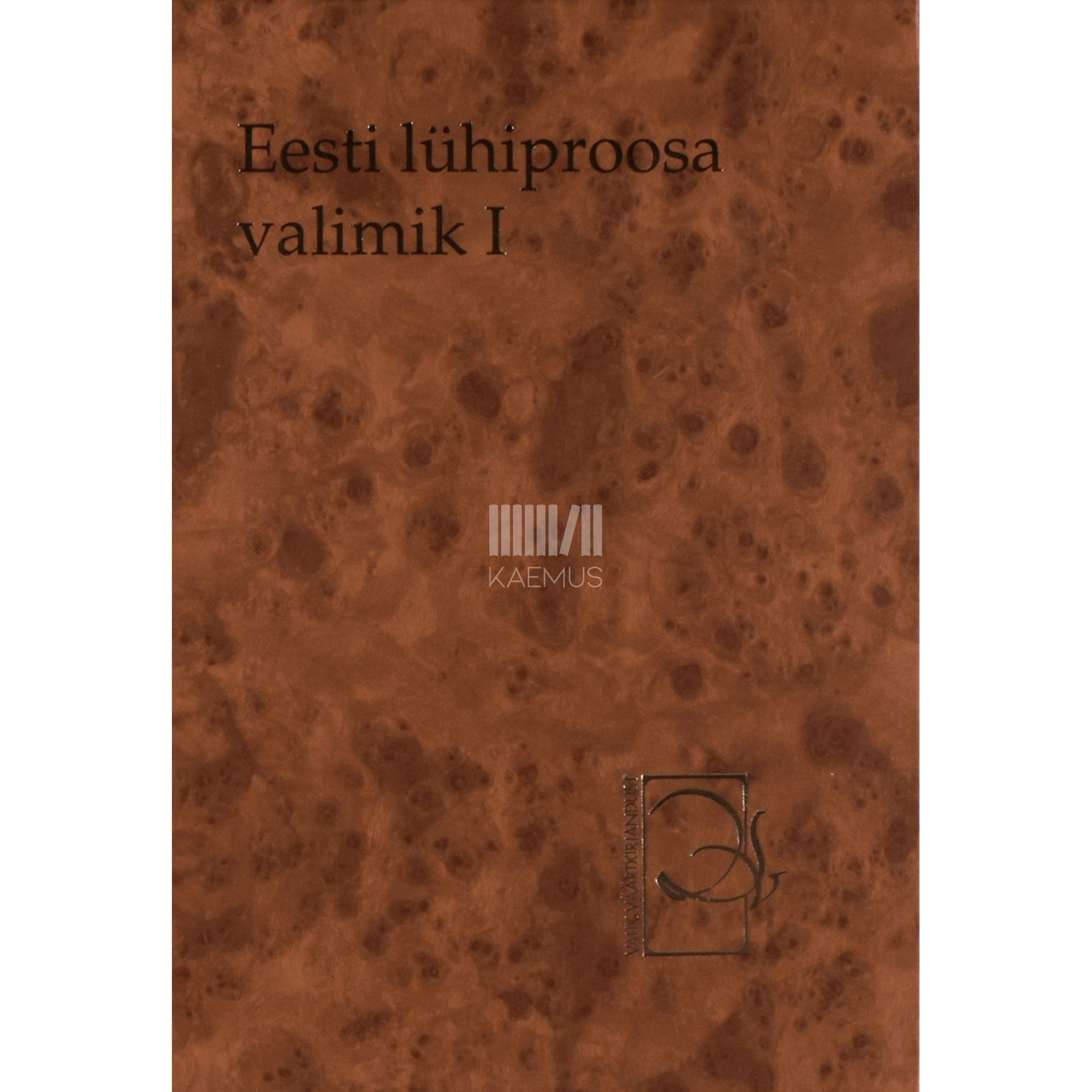 ... Eesti lühiproosa valimik keskkoolile 1. osa