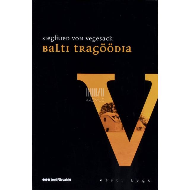 Siegfried von Vegesack. Balti tragöödia. Romaanitriloogia