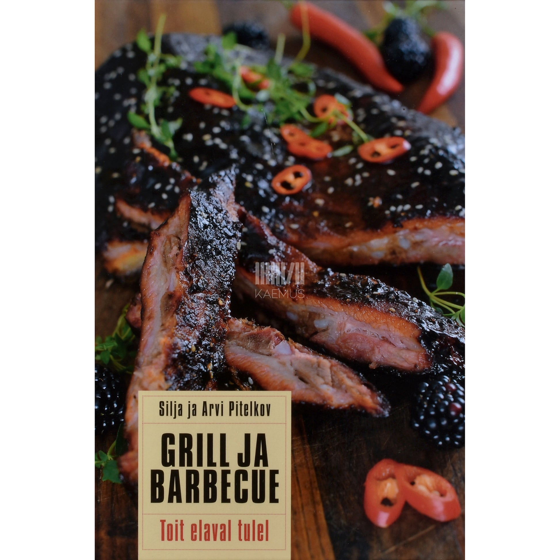 Arvi Pitelkov|Silja Pitelkov. Grill ja barbecue