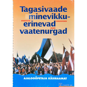 … Tagasivaade minevikku - erinevad vaatenurgad