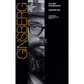 Allen Ginsberg Ameerika. Valik luuletusi 1947-1996