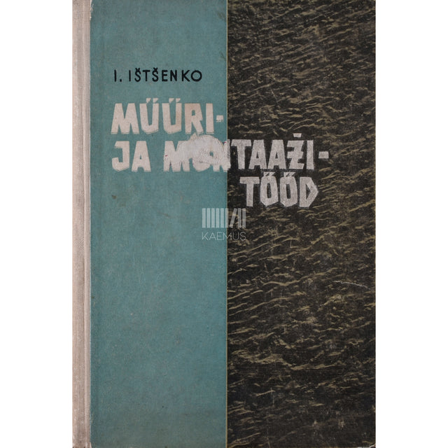 Ivan Ištšenko. Müüri- ja montaažitööd