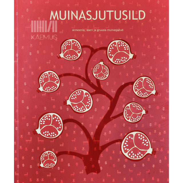 … - Muinasjutusild. Armeenia, aseri ja gruusia muinasjutud