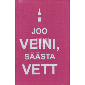 ... Joo veini, säästa vett