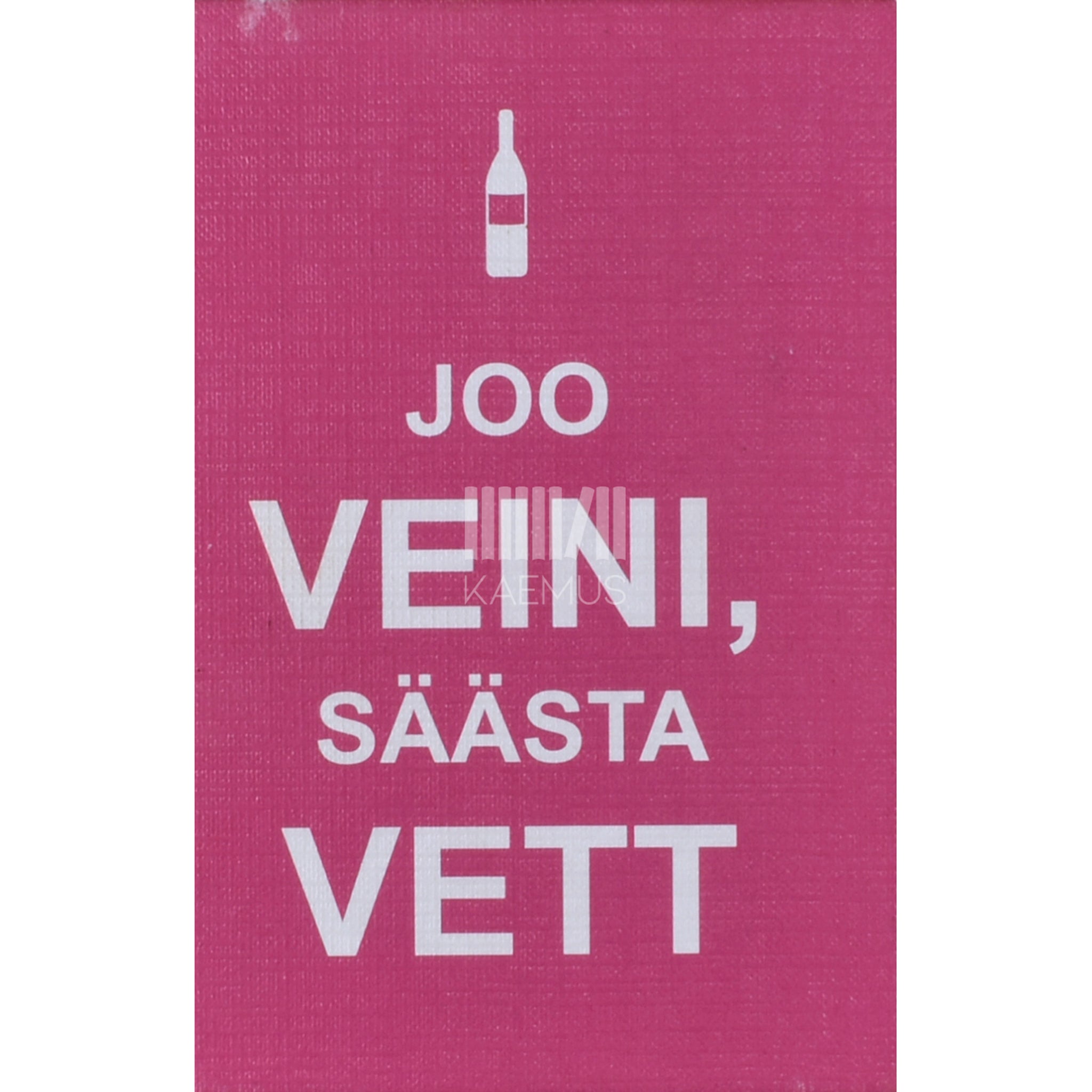 ... Joo veini, säästa vett