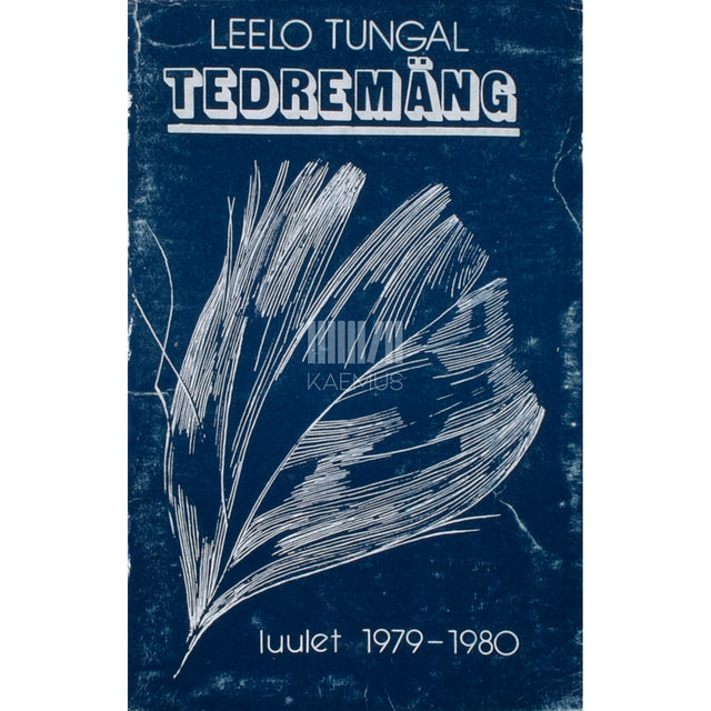 Leelo Tungal. Tedremäng. Luulet 1979-1980