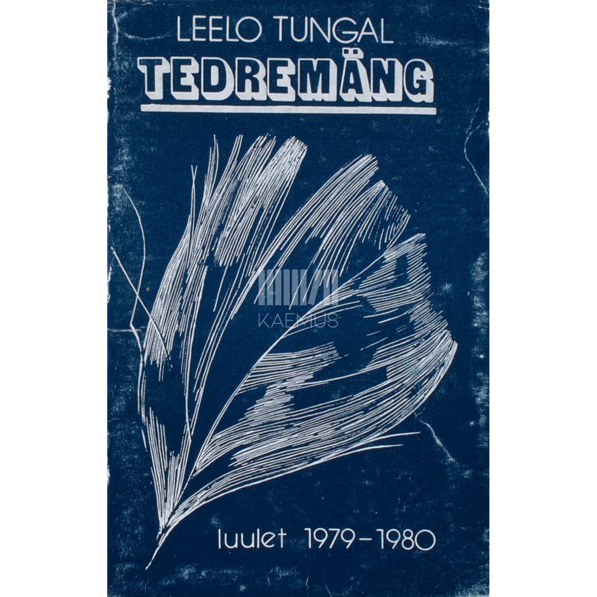 Leelo Tungal Tedremäng. Luulet 1979-1980