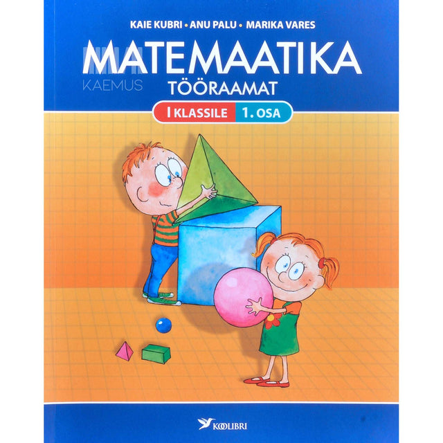 Kaie Kubri, Anu Palu, Marika Vares - Matemaatika tööraamat 1. osa. I klassile