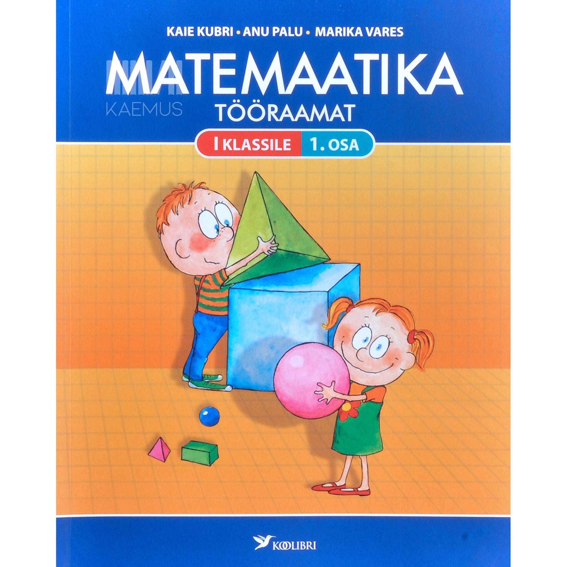 Kaie Kubri, Anu Palu, Marika Vares - Matemaatika tööraamat 1. osa. I klassile