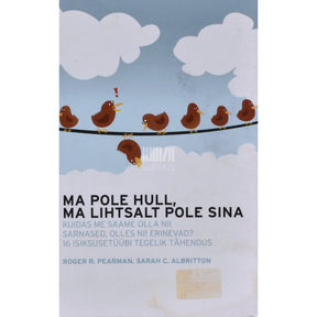 ... Ma pole hull, ma lihtsalt pole sina