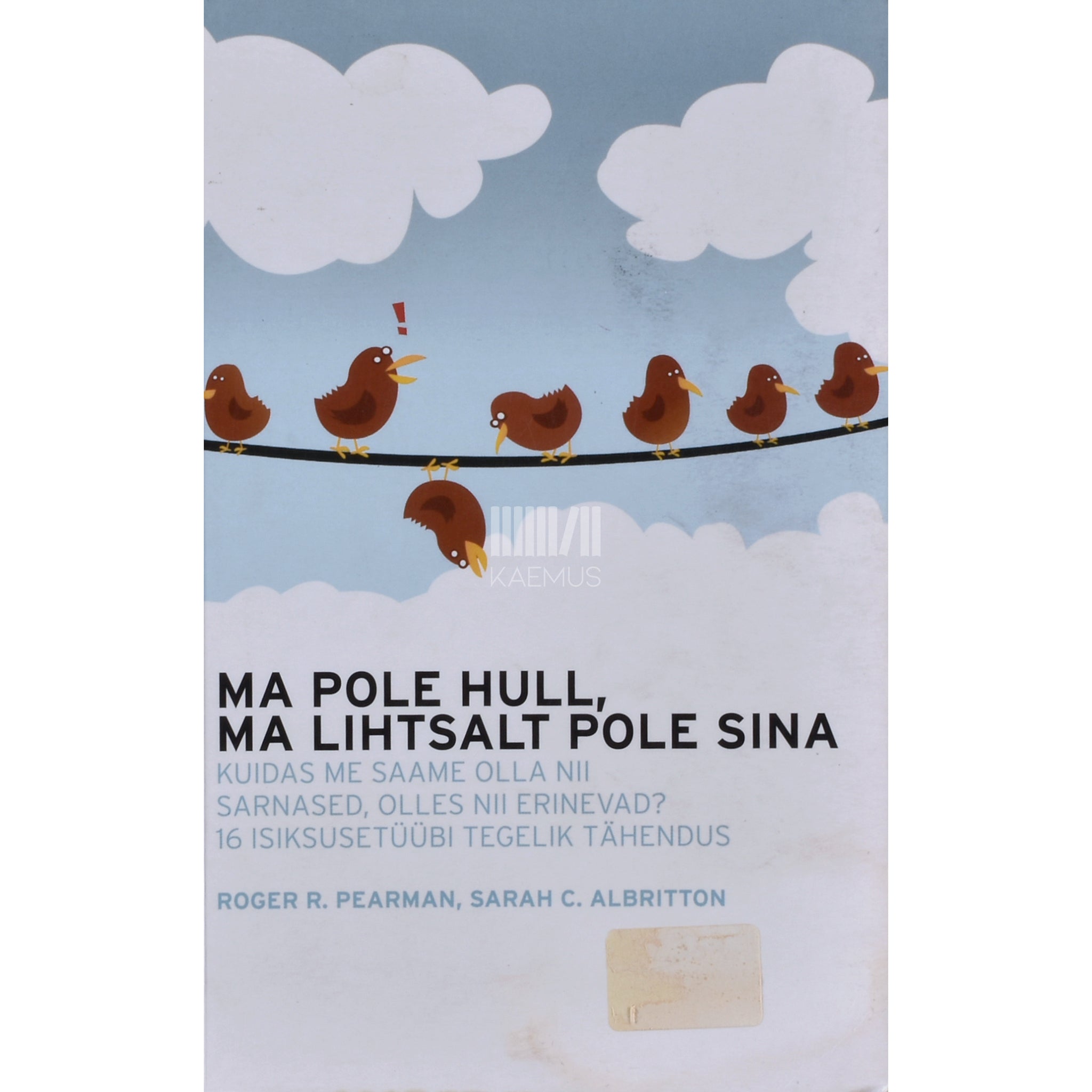 ... Ma pole hull, ma lihtsalt pole sina