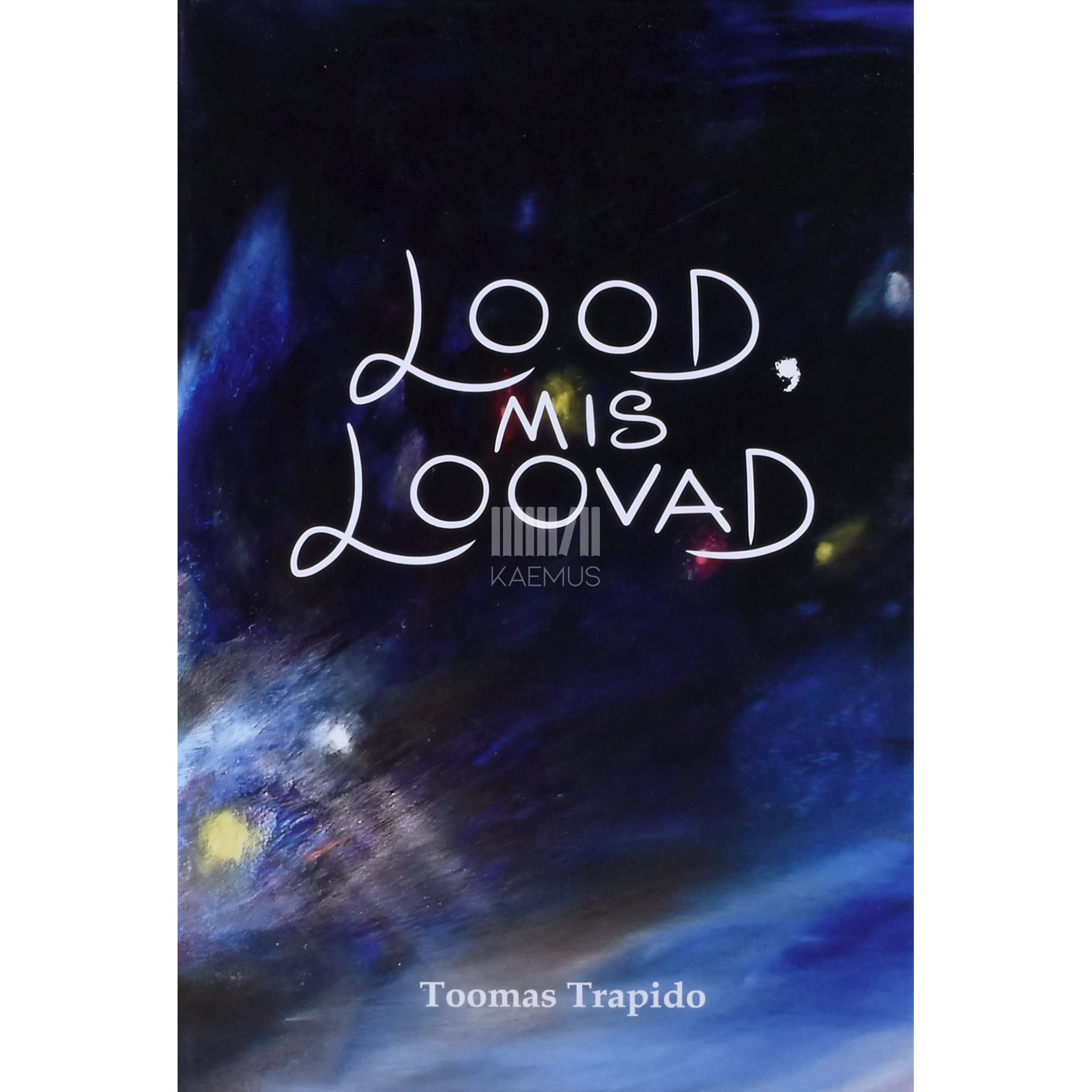 Toomas Trapido Lood, mis loovad