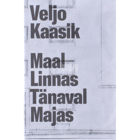 Veljo Kaasik Maal Linnas Tänaval Majas