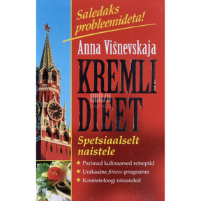 Anna Višnevskaja Kremli dieet. Spetsiaalselt naistele