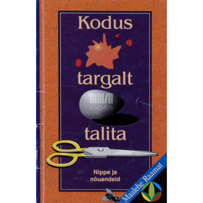 ... Kodus targalt talita. Nippe ja nõuandeid