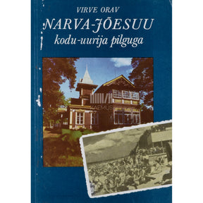 Virve Orav Narva-Jõesuu kodu-uurija pilguga