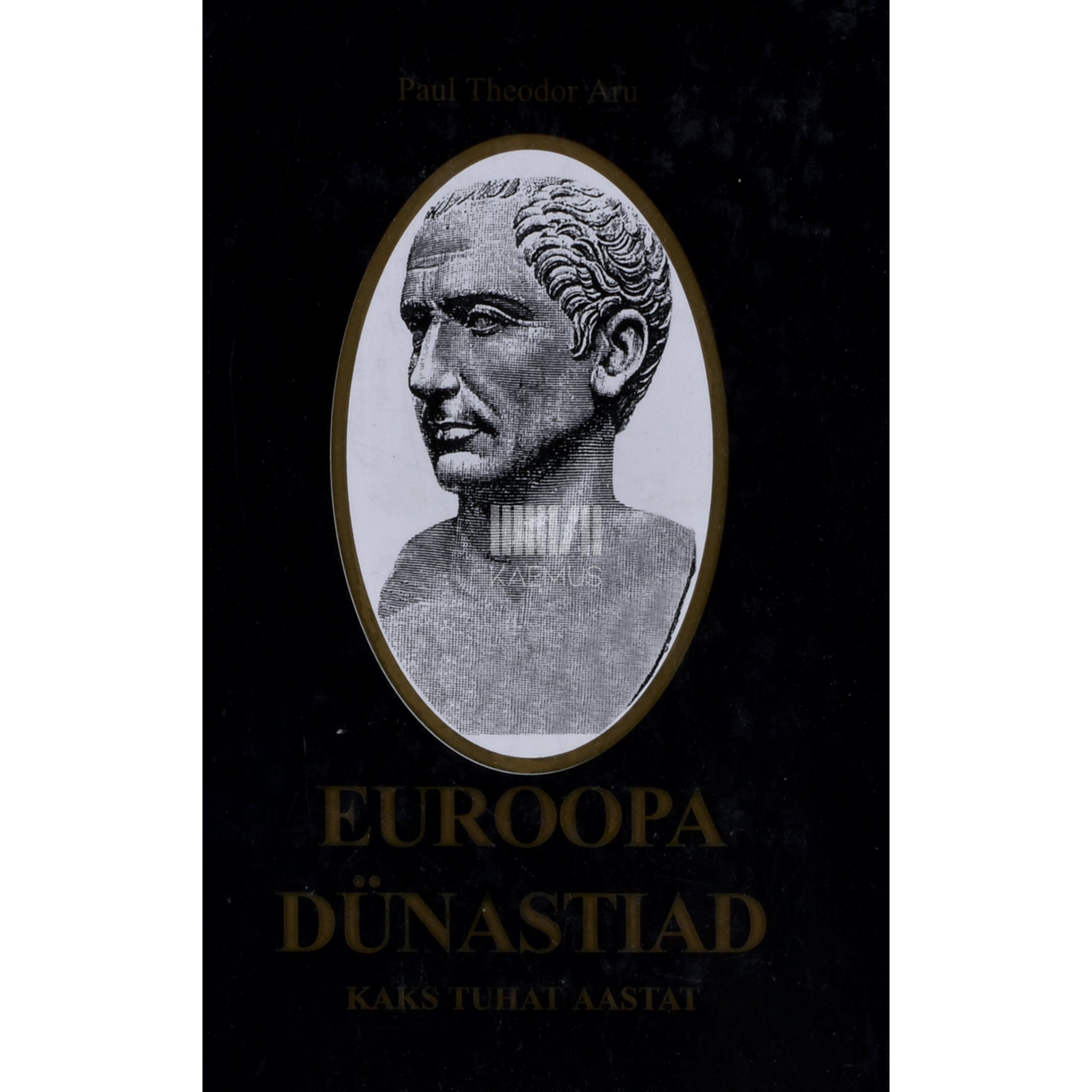 Paul Theodor Aru. Euroopa dünastiad. Kaks tuhat aastat