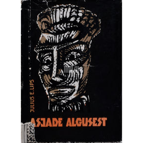 Julius Lips Asjade algusest. Inimese kultuuriajalugu