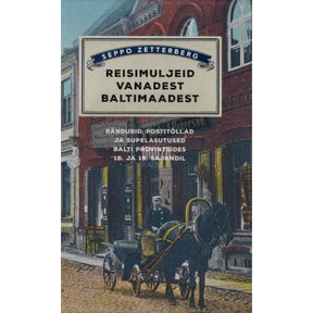 Seppo Zetterberg Reisimuljeid vanadest Baltimaadest