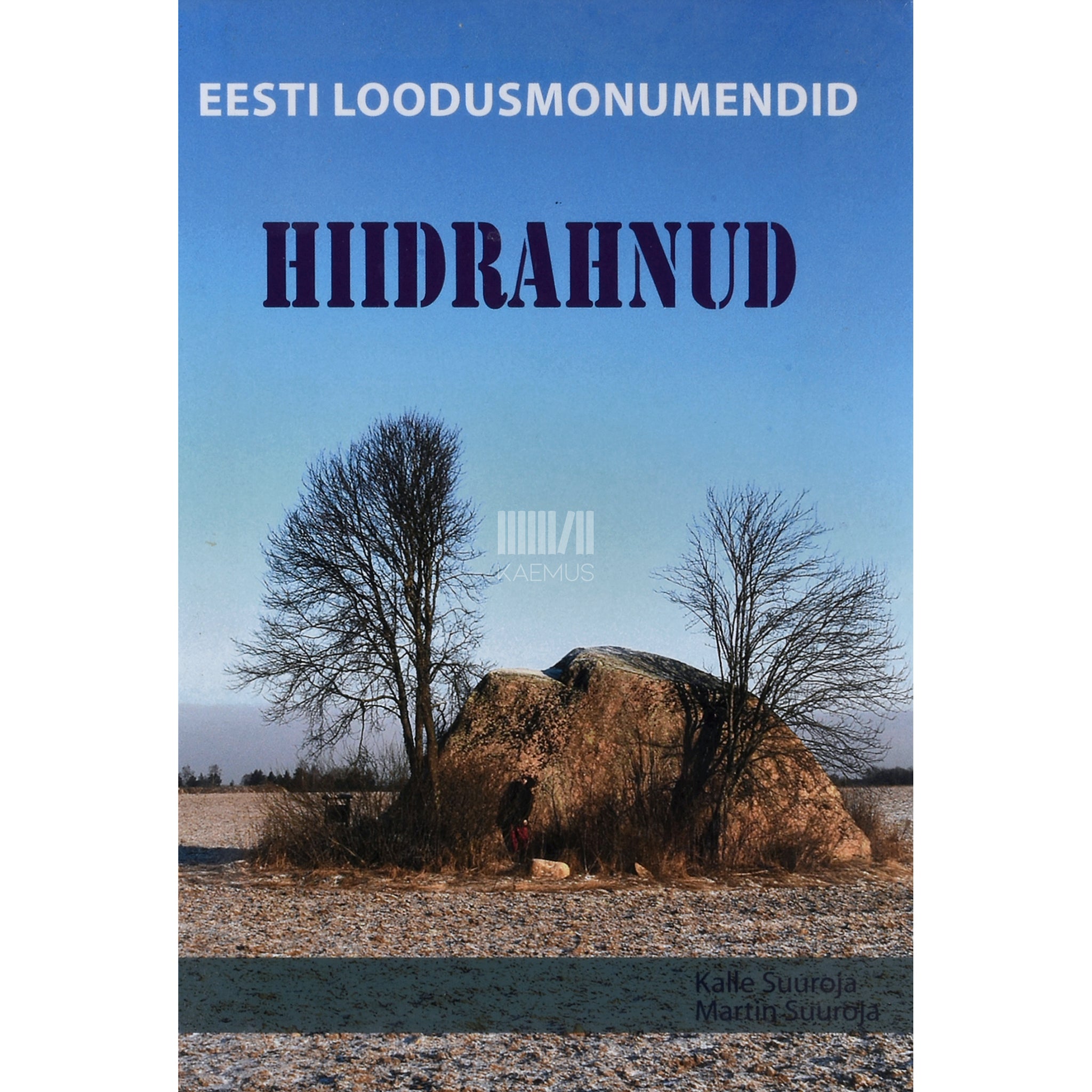 Kalle Suuroja Hiidrahnud. Eesti loodusmonumendid
