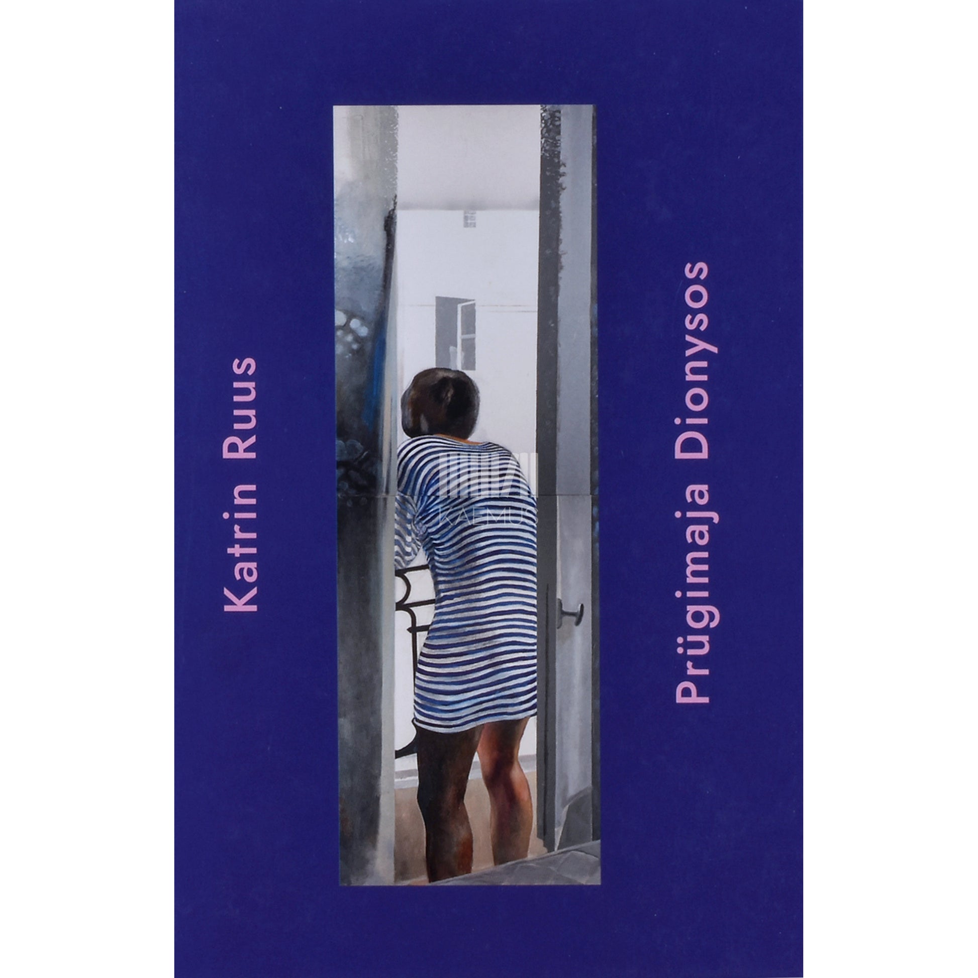 Katrin Ruus. Prügimaja Dionysos