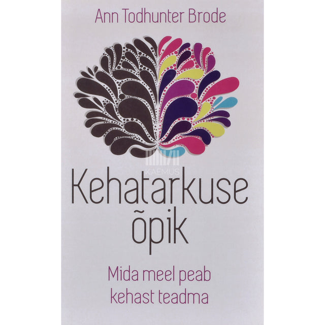 Ann Todhunter Brode. Kehatarkuse õpik