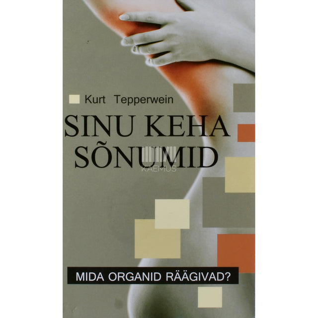 Kurt Tepperwein. Sinu keha sõnumid