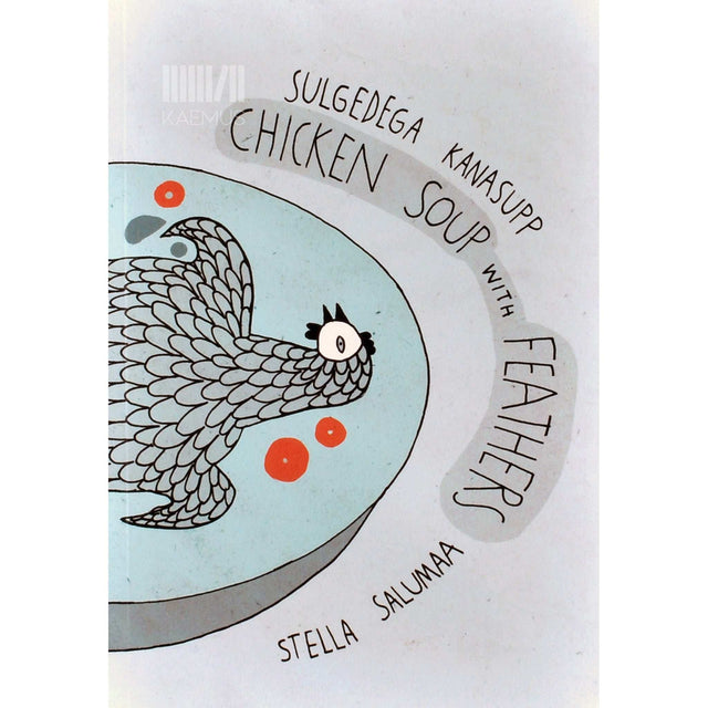 Stella Salumaa - Sulgedega kanasupp