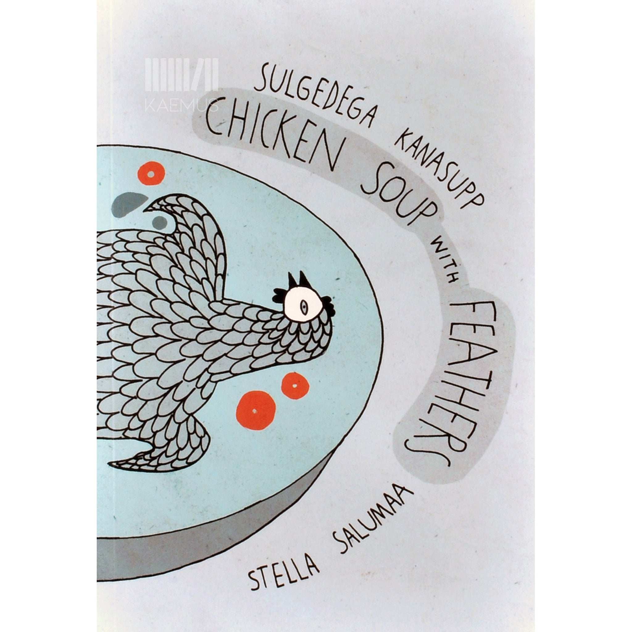 Stella Salumaa Sulgedega kanasupp