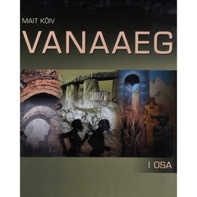 Mait Kõiv Vanaaeg. Ajalooõpik 6. klassile 1. osa