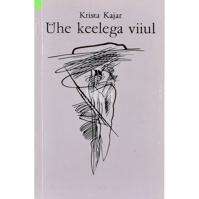 Krista Kajar. Ühe keelega viiul. Luulet, 1966-1986