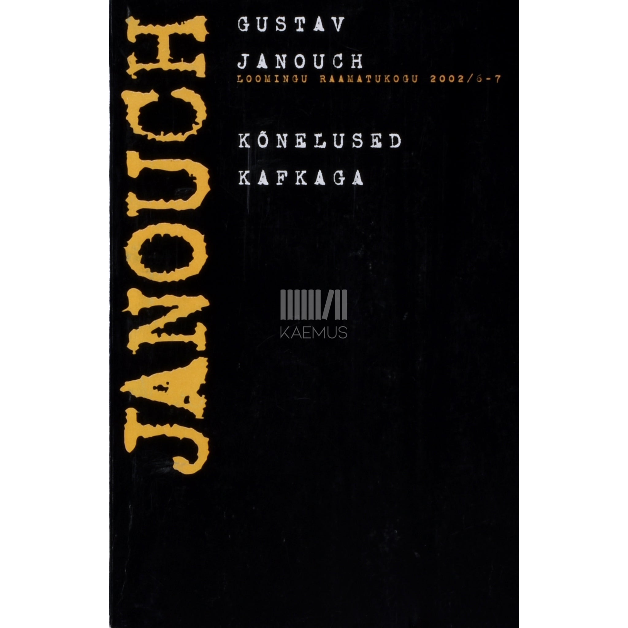 Gustav Janouch Kõnelused Kafkaga. Märkmeid ja mälestusi