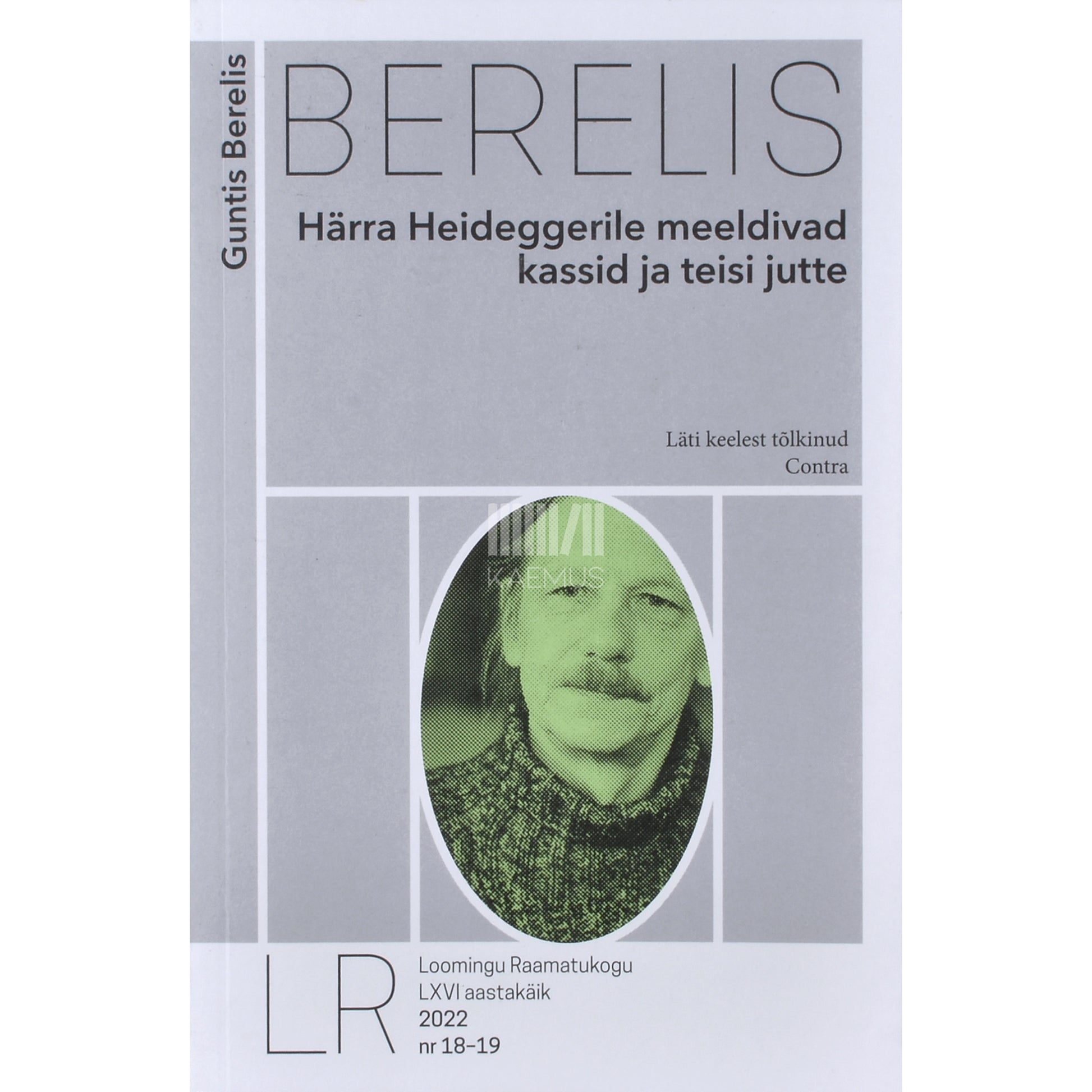 Guntis Berelis. Härra Heideggerile meeldivad kassid ja teisi jutte