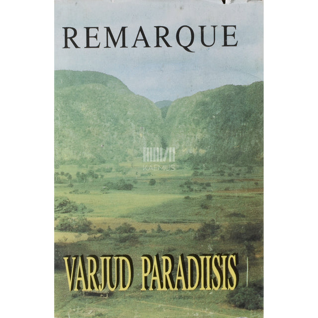 Erich Maria Remarque. Varjud paradiisis