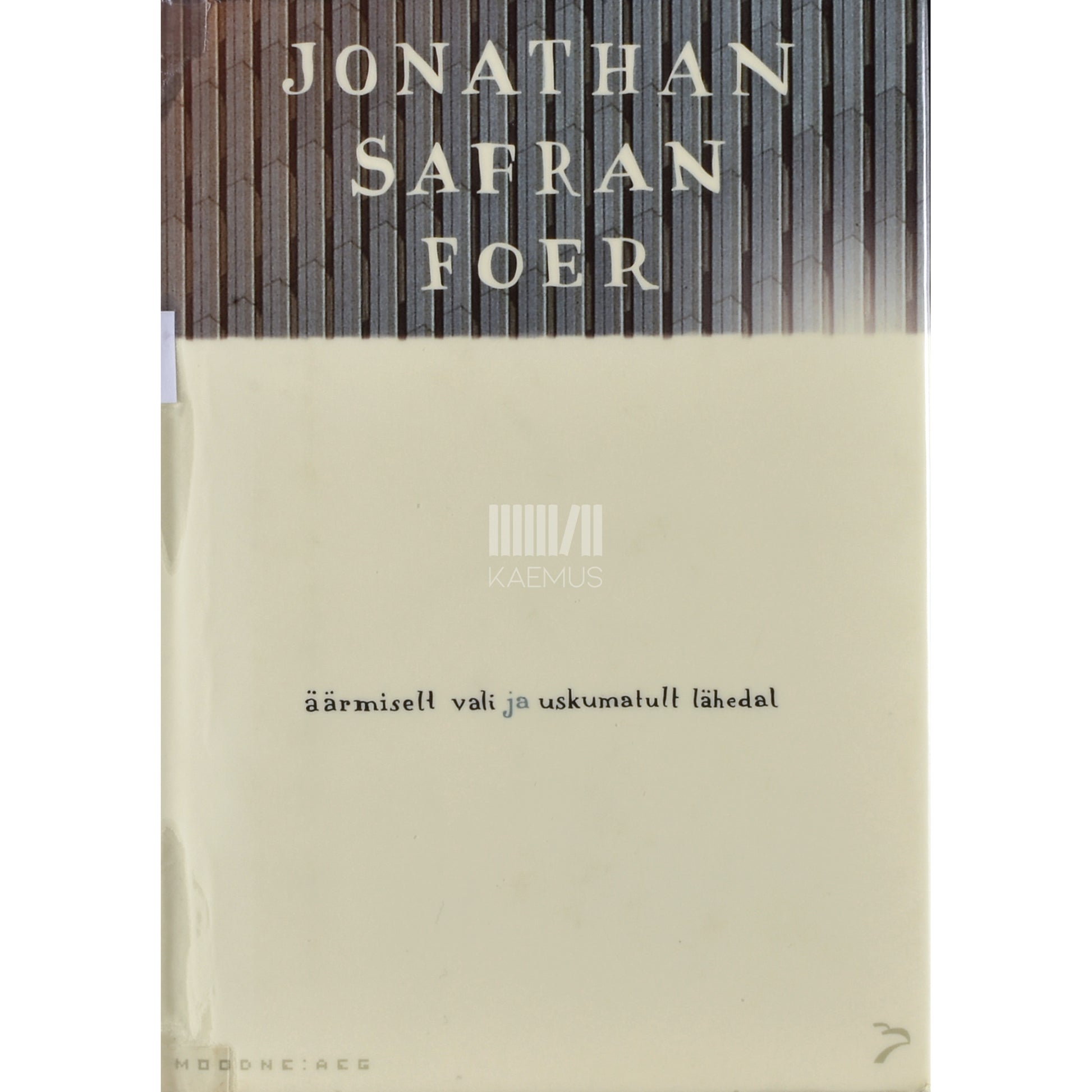 Jonathan Safran Foer. Äärmiselt vali ja uskumatult lähedal