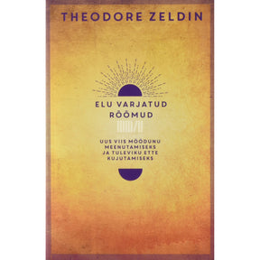 Theodore Zeldin Elu varjatud rõõmud