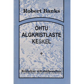 Robert J. Banks Õhtu algkristlaste keskel