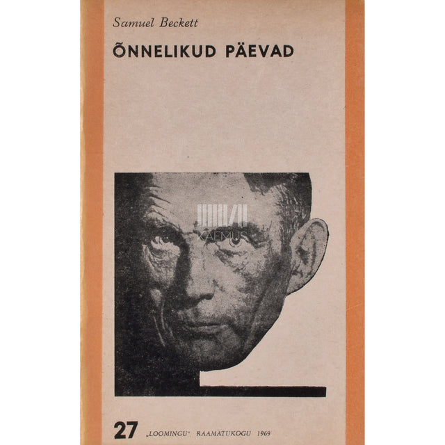 Samuel Beckett. Õnnelikud päevad ja teisi näidendeid