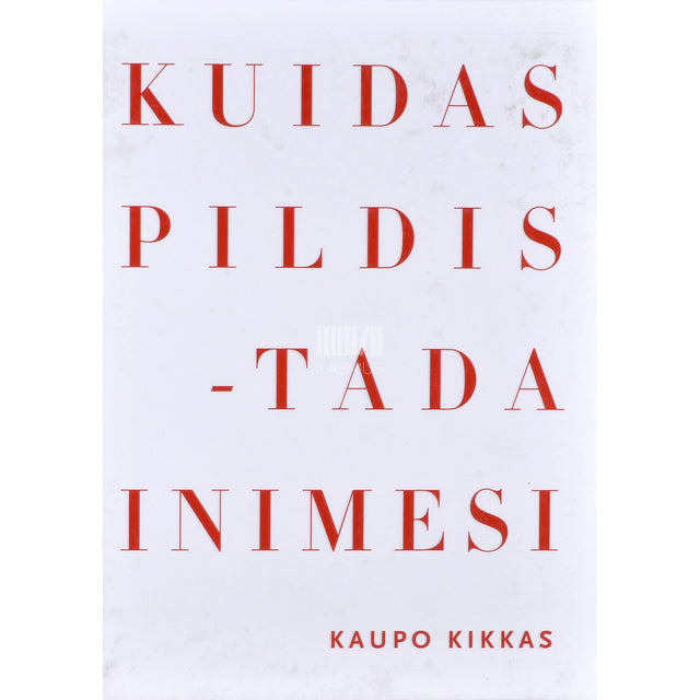 Kaupo Kikkas. Kuidas pildistada inimesi