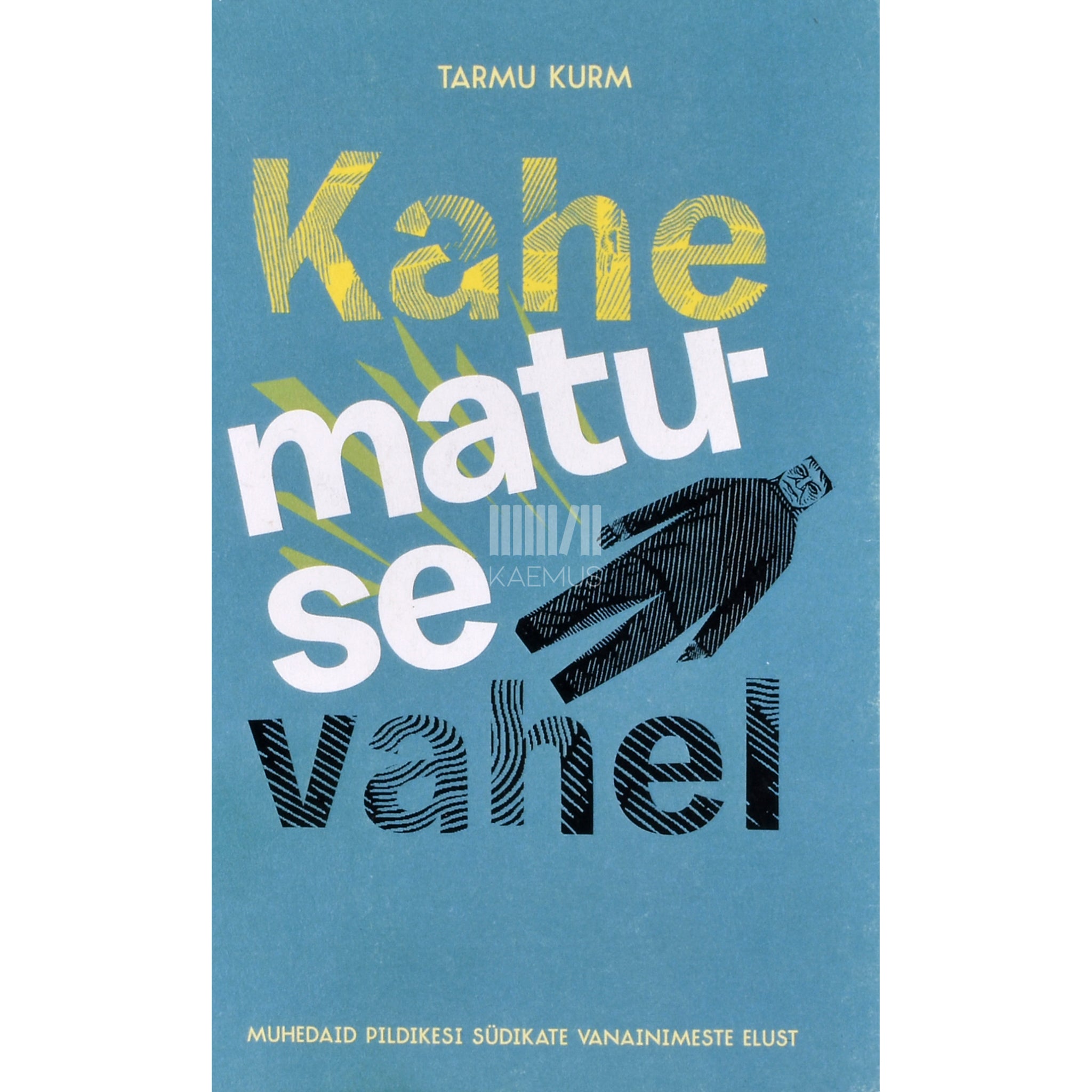 Tarmu Kurm Kahe matuse vahel