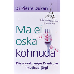 Pierre Dukan Ma ei oska kõhnuda