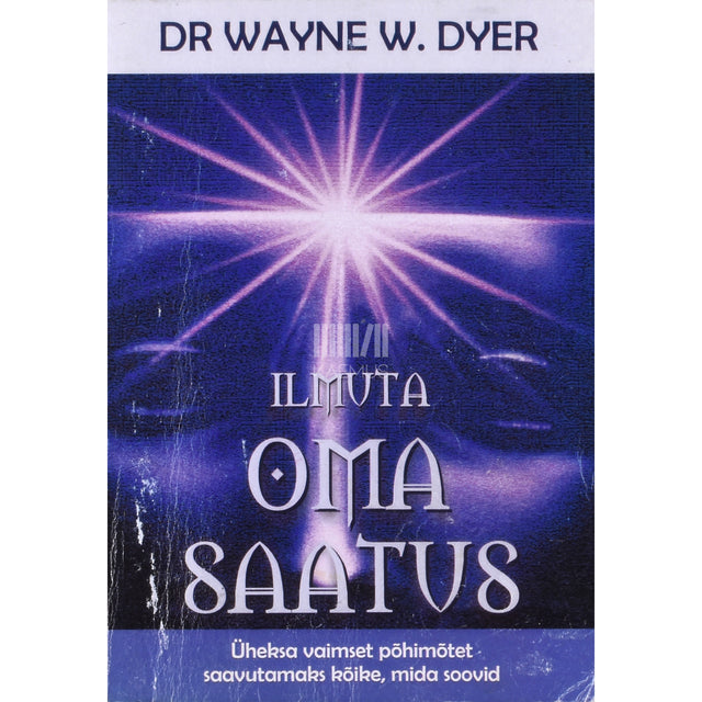 Wayne W. Dyer. Ilmuta oma saatus