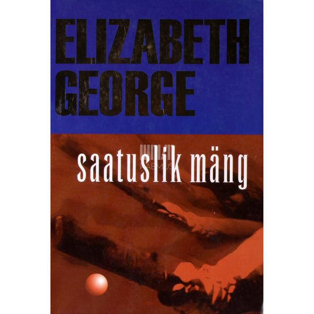 Elizabeth George. Saatuslik mäng
